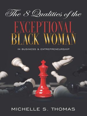 cover image of The 8 Qualities of the EXCEPTIONAL Black Woman in Business and Entrepreneurship